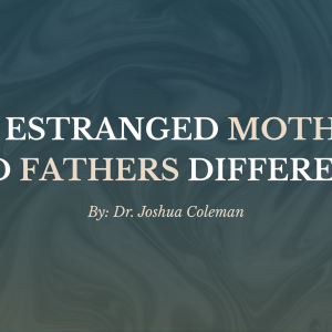Are Estranged Mothers and Fathers Different?