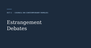Estrangement Debates — Council on Contemporary Families, University of Utah