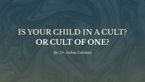 Is Your Child In A Cult or Cult of One