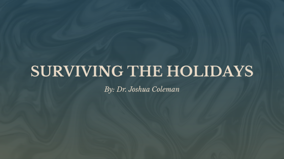 Surviving the Holidays, Birthdays, Mother's Day & Father's Day