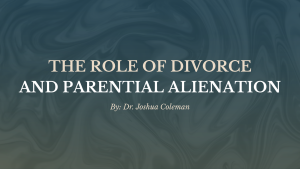 The Role of Divorce and Parental Alienation